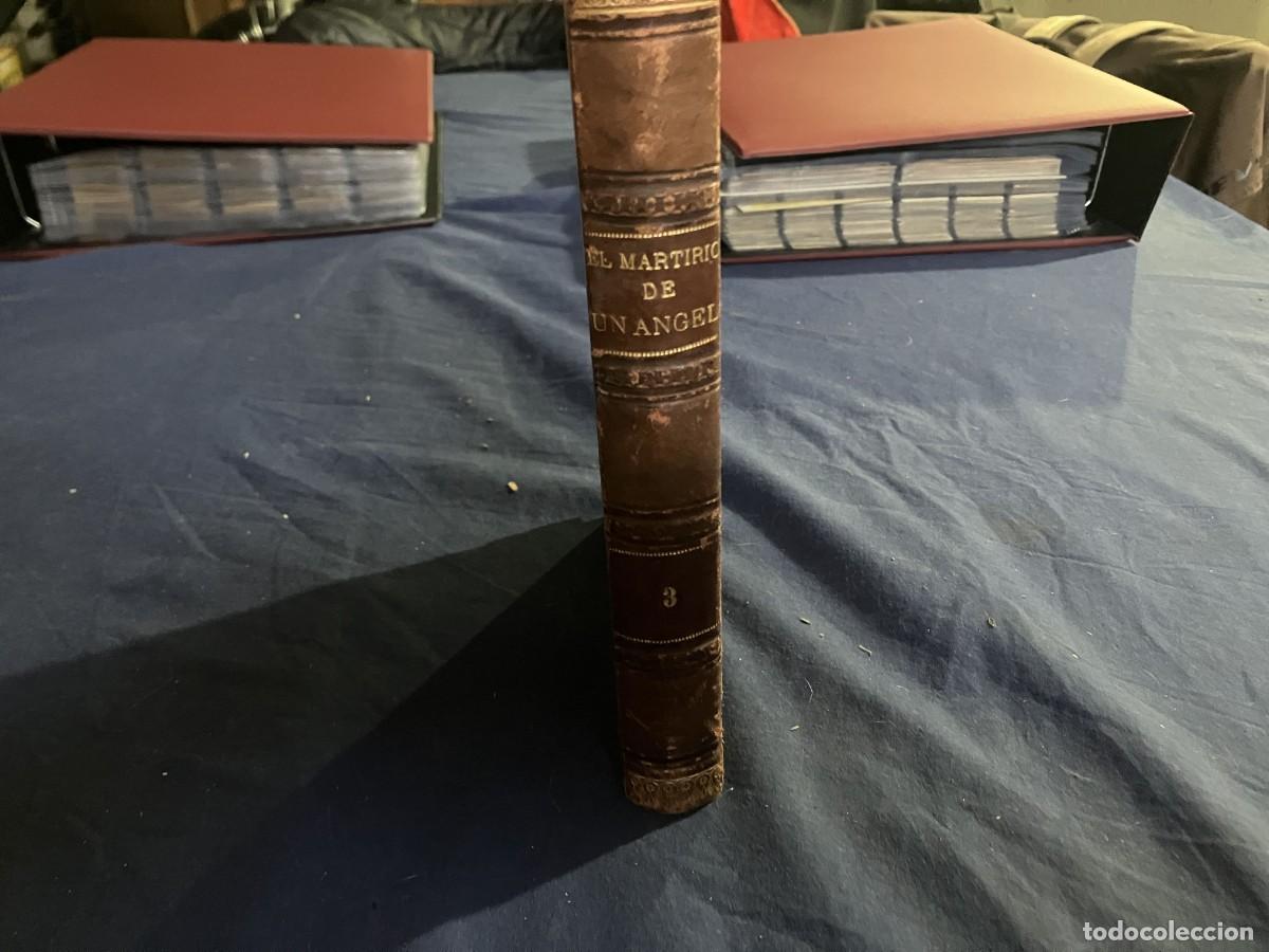 Libros antiguos: EL MARTIRIO DE UN ANGEL O HISTORIA DE UNA CALUMNIA