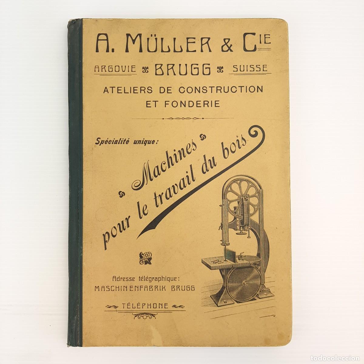 Libros antiguos: Manuale d'uso - Machines pour le travail du bois - A. M&uuml;ller - lingua francese - anno 1868