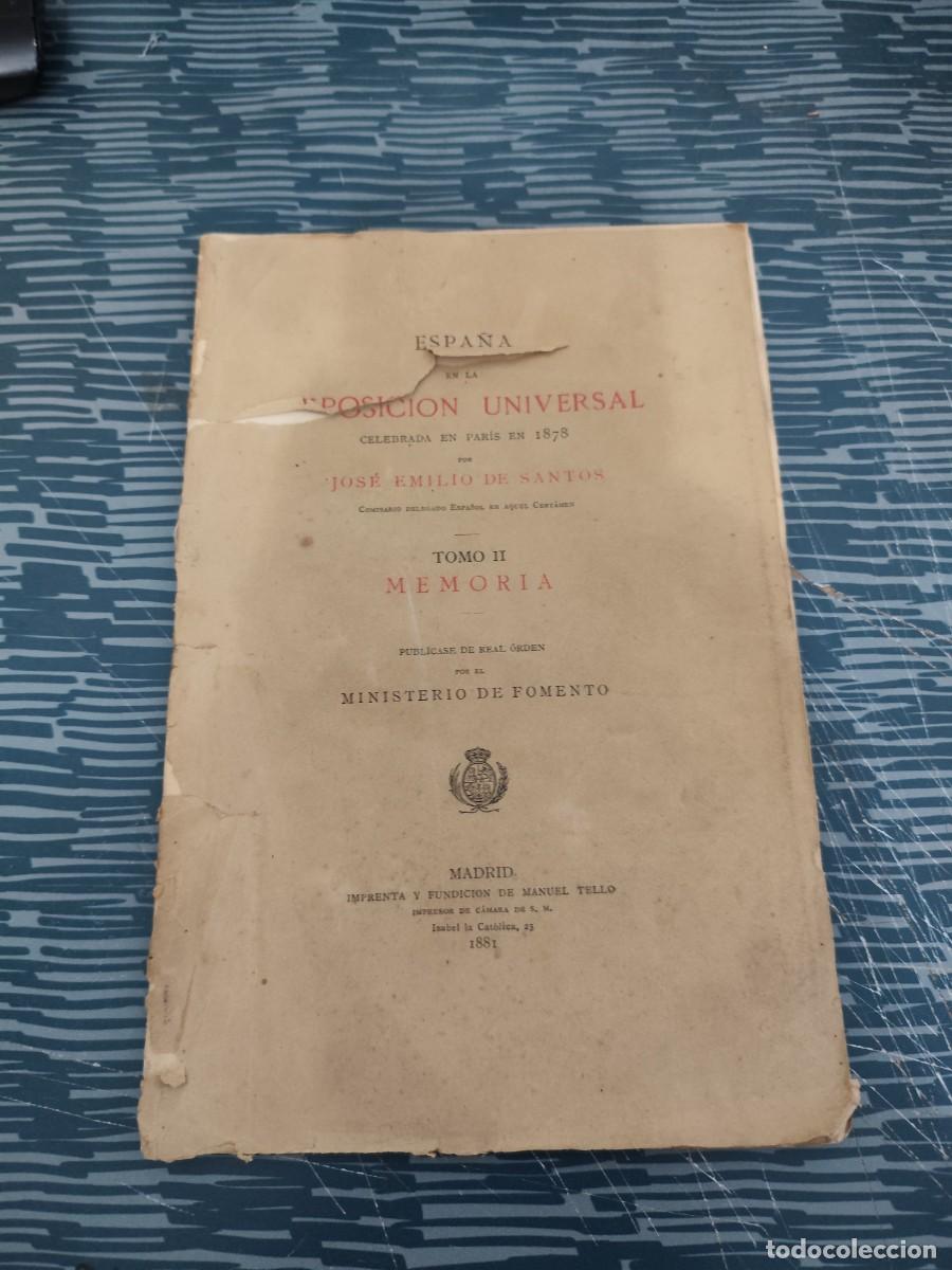 Libros antiguos: ESPA&Ntilde;A EN LA EXPOSICI&Oacute;N UNIVERSAL CELEBRADA EN PARIS,1878,T.II, MEMORIA,J. EMILO DE SANTOS, INTONSO.