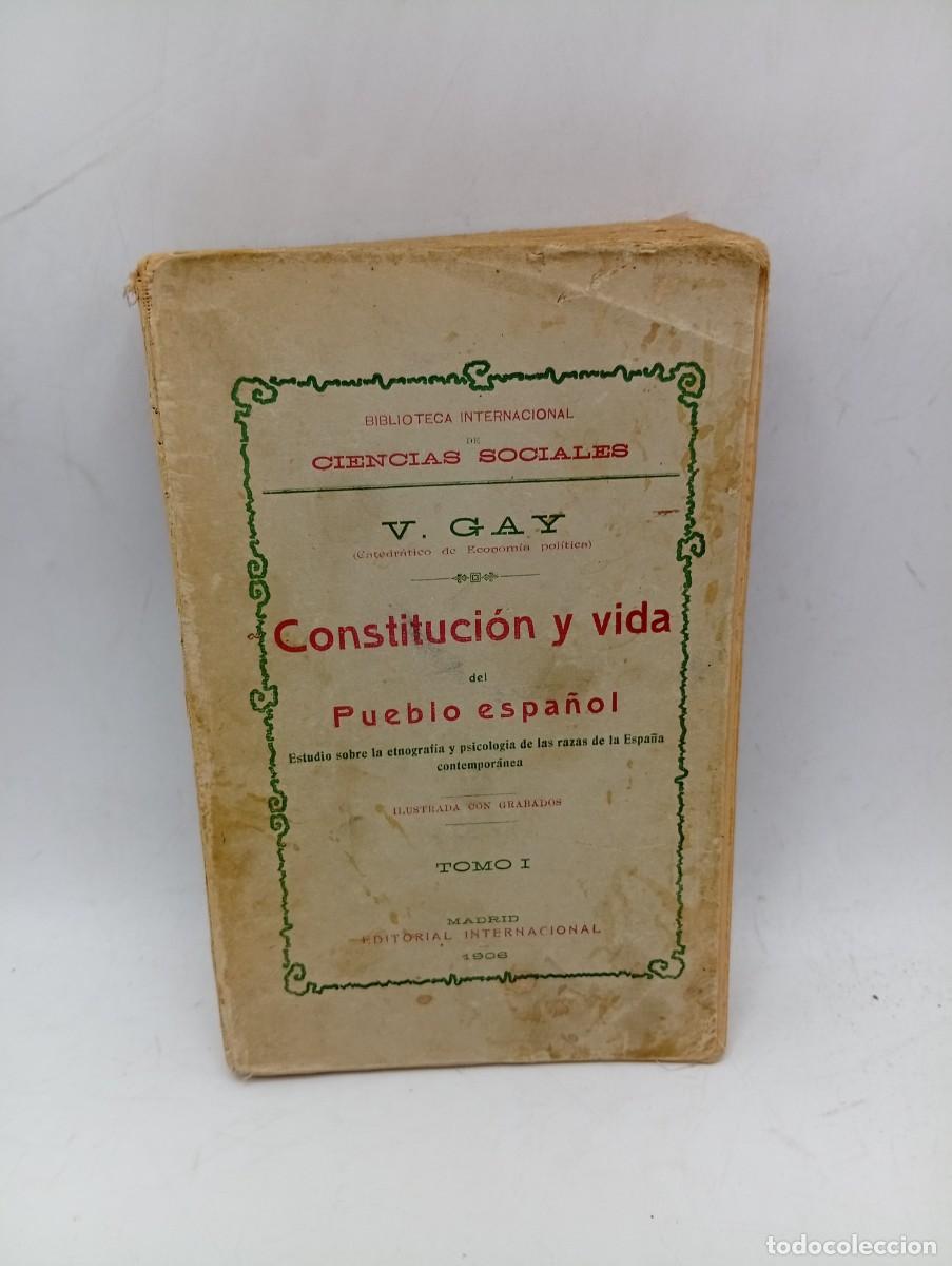 Libros antiguos: CONSTITUCION Y VIDA DEL PUEBLO ESPA&Ntilde;OL. V. GAY. TOMO I. 1905. PAGS : 362.