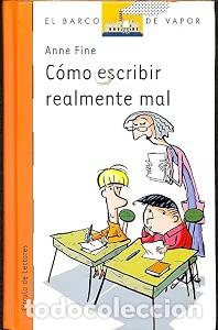 Libros antiguos: C&oacute;mo escribir realmente mal - Anne Fine - Circulo de lectores - El barco de vapor