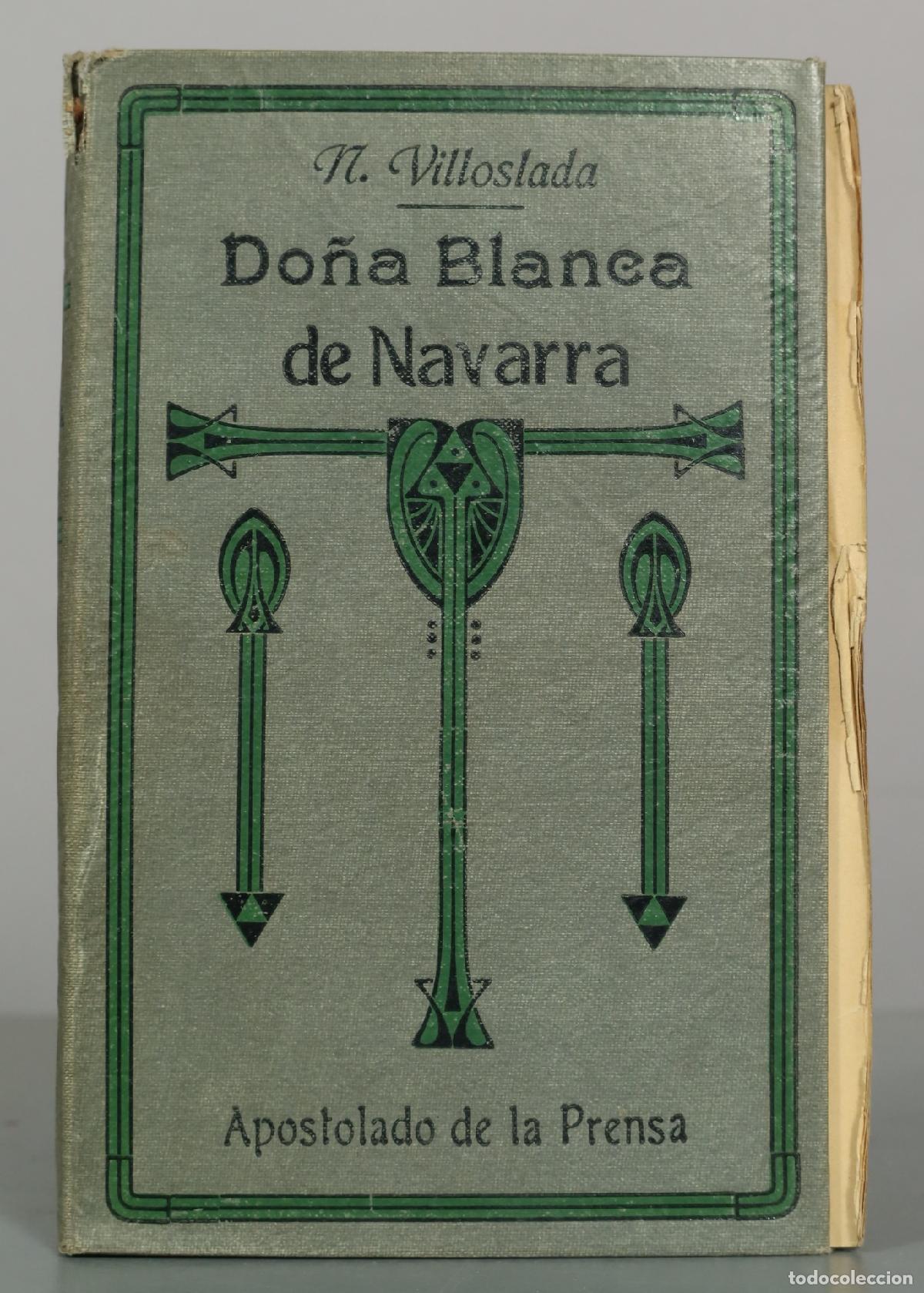 Libros antiguos: Do&ntilde;a Blanca de Navarra: Cr&oacute;nica del siglo XV - Francisco Navarro Villoslada - Apostolado de la