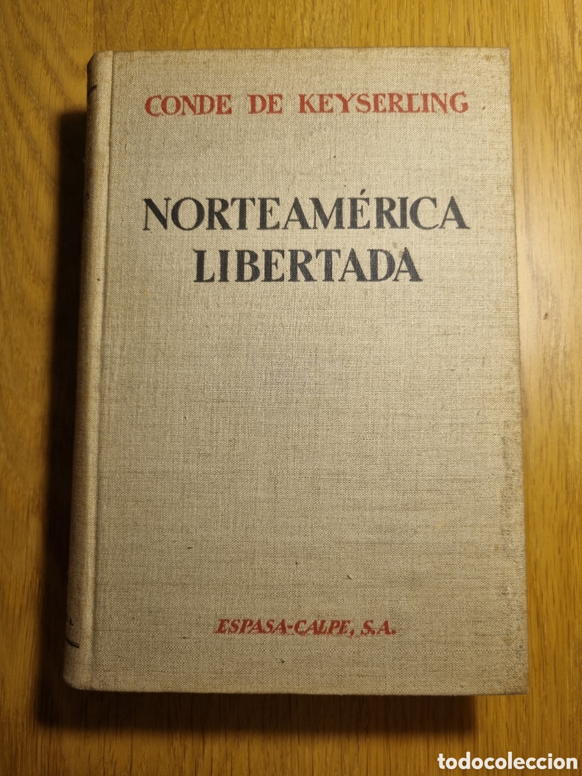 Libros antiguos: Norteam&eacute;rica libertada. Conde de Keyserling. Espasa-Calpe. 1931