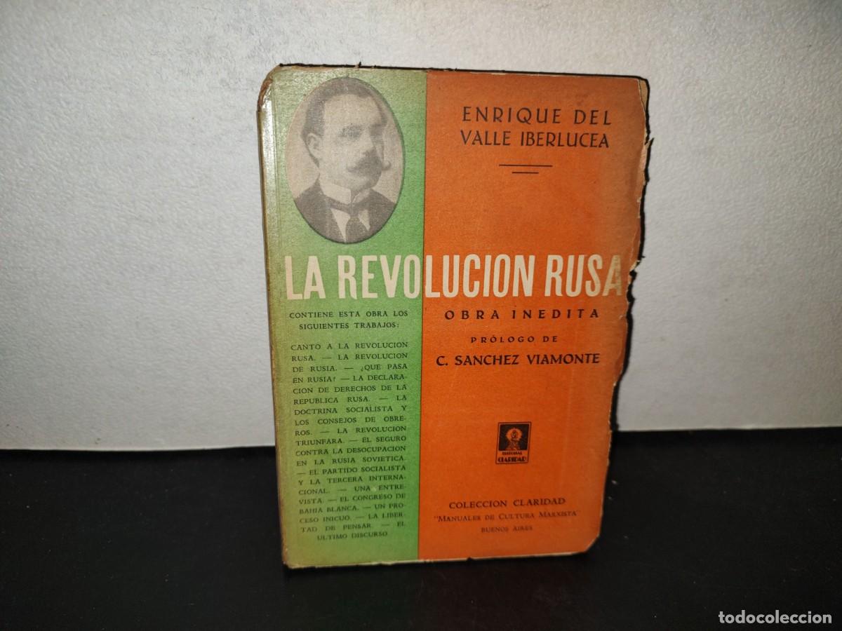 Libros antiguos: 198- La Revoluci&oacute;n Rusa. Obra In&eacute;dita - Enrique Del Valle Iberlucea. Colecci&oacute;n Claridad, 1934