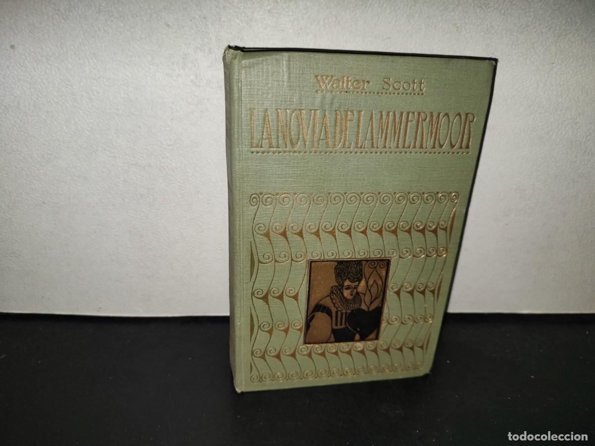 Libros antiguos: 198- La Novia De Lammermoor - Walter Scott - Editorial Ib&eacute;rica - 1914
