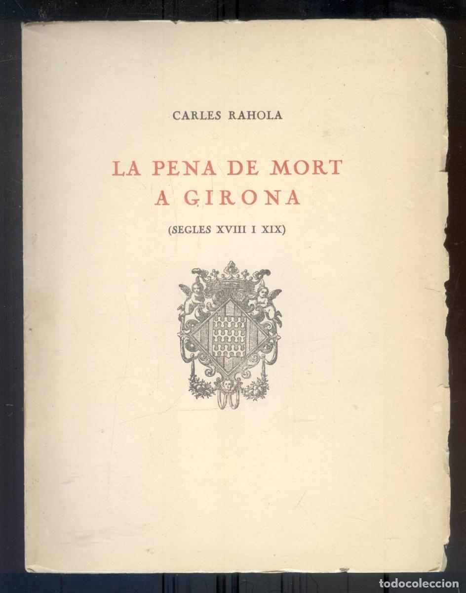 Libros antiguos: NUMULITE R1 La pena de mort a Girona Carles Rahola Pena de muerte Gerona