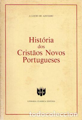 Libri antichi: AZEVEDO. (J. L&uacute;cio de) - HIST&Oacute;RIA DOS CRIST&Atilde;OS NOVOS PORTUGUESES.