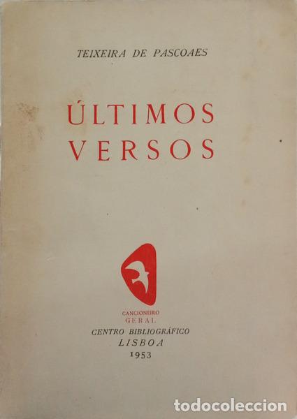 Libros antiguos: TEIXEIRA DE PASCOAES. - &Uacute;LTIMOS VERSOS.