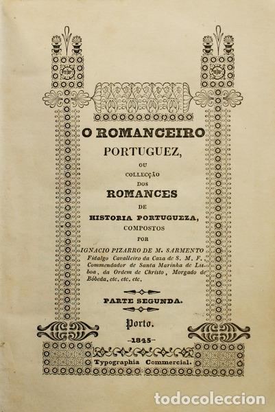 Libros antiguos: MORAIS SARMENTO. (In&aacute;cio Pizarro de) - O ROMANCEIRO PORTUGUEZ. [2 VOLUMES]