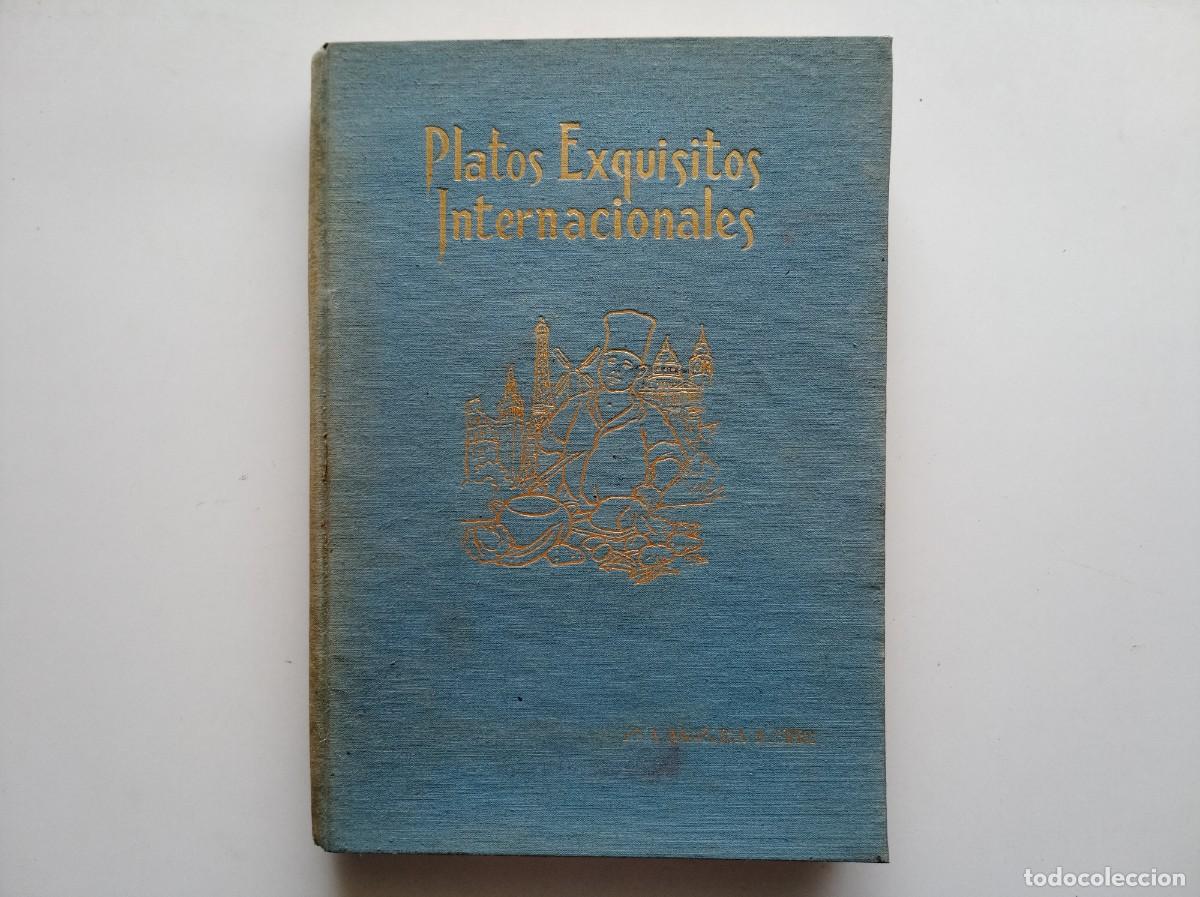 Libros antiguos: ANA ANG&Eacute;LICA A. SIFRE. PLATOS EXQUISITOS INTERNACIONALES. 1964. FOLIO. ILUSTRADO.