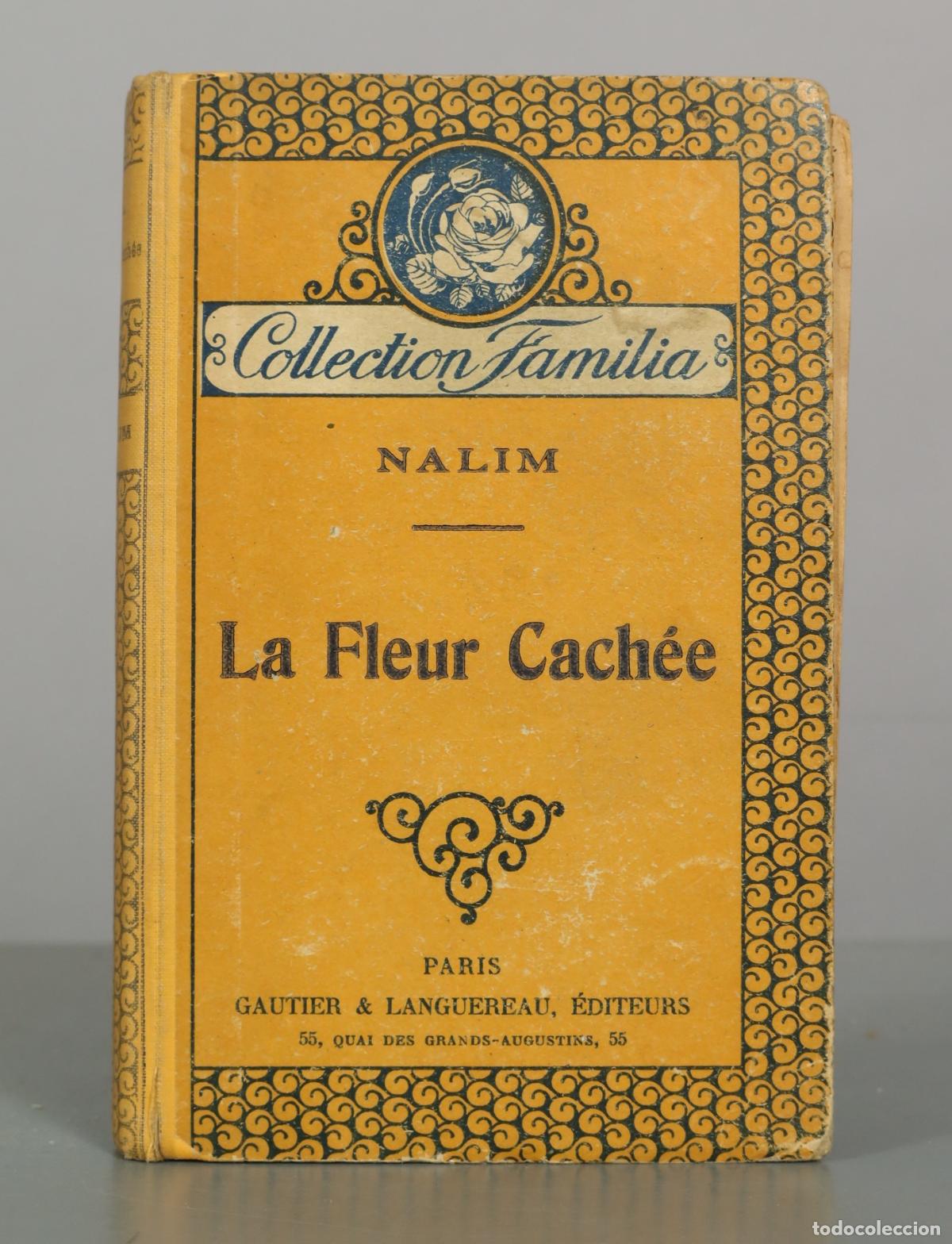 Libros antiguos: La Fleur Cach&eacute;e - Nalim - Gautier et Languereau 1924