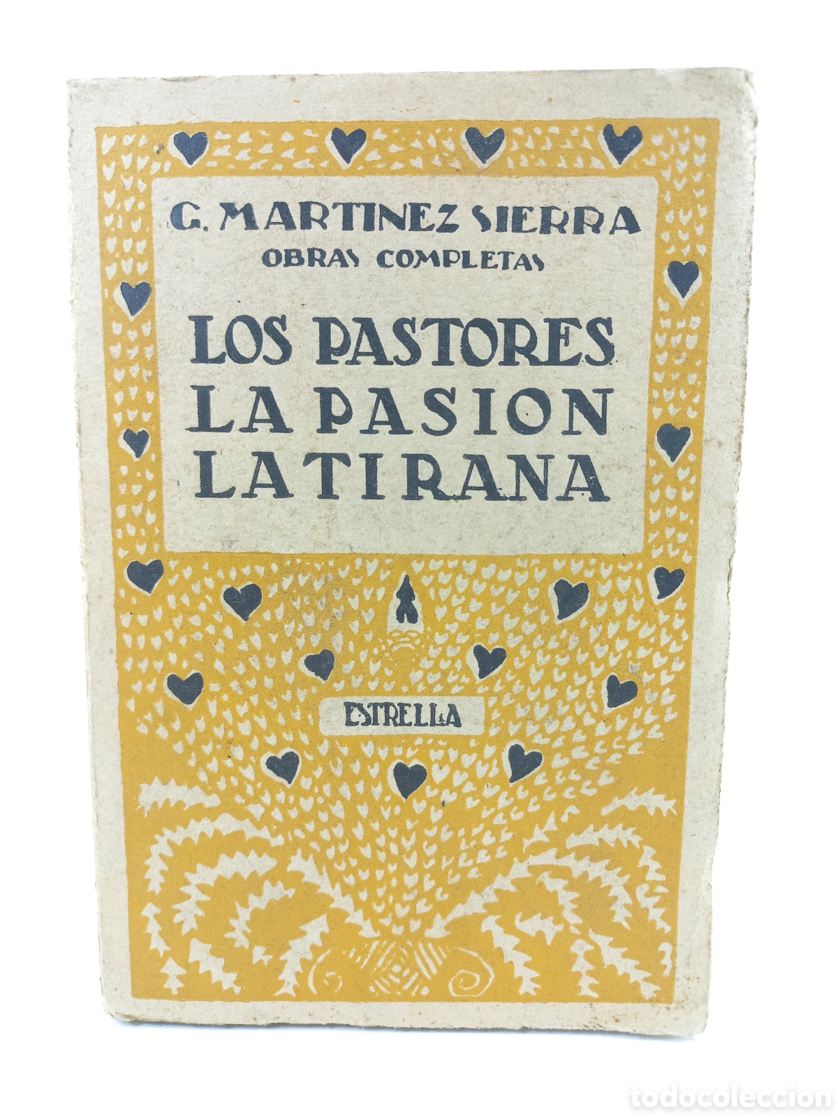 Libros antiguos: Los Pastores La Pasi&oacute;n La Tirana. Gregorio Mart&iacute;nez Sierra. Estrella, 1923. Intonso.