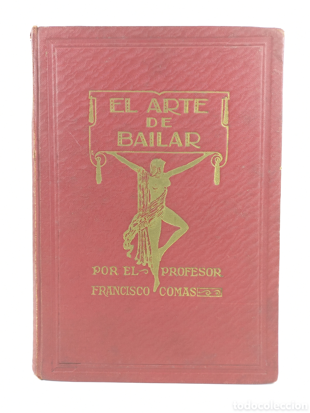 Libros antiguos: El arte de Bailar Anta&ntilde;o y Oga&ntilde;o. Francisco Comas. Fontana y Traverso Impresores, 1932. Ilustrado.