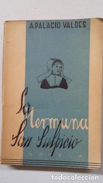 Libros antiguos: Armando Palacio Vald&eacute;s - La hermana San Sulpicio Obras completas Lib. Victoriano Su&aacute;rez Tomo IV 1943