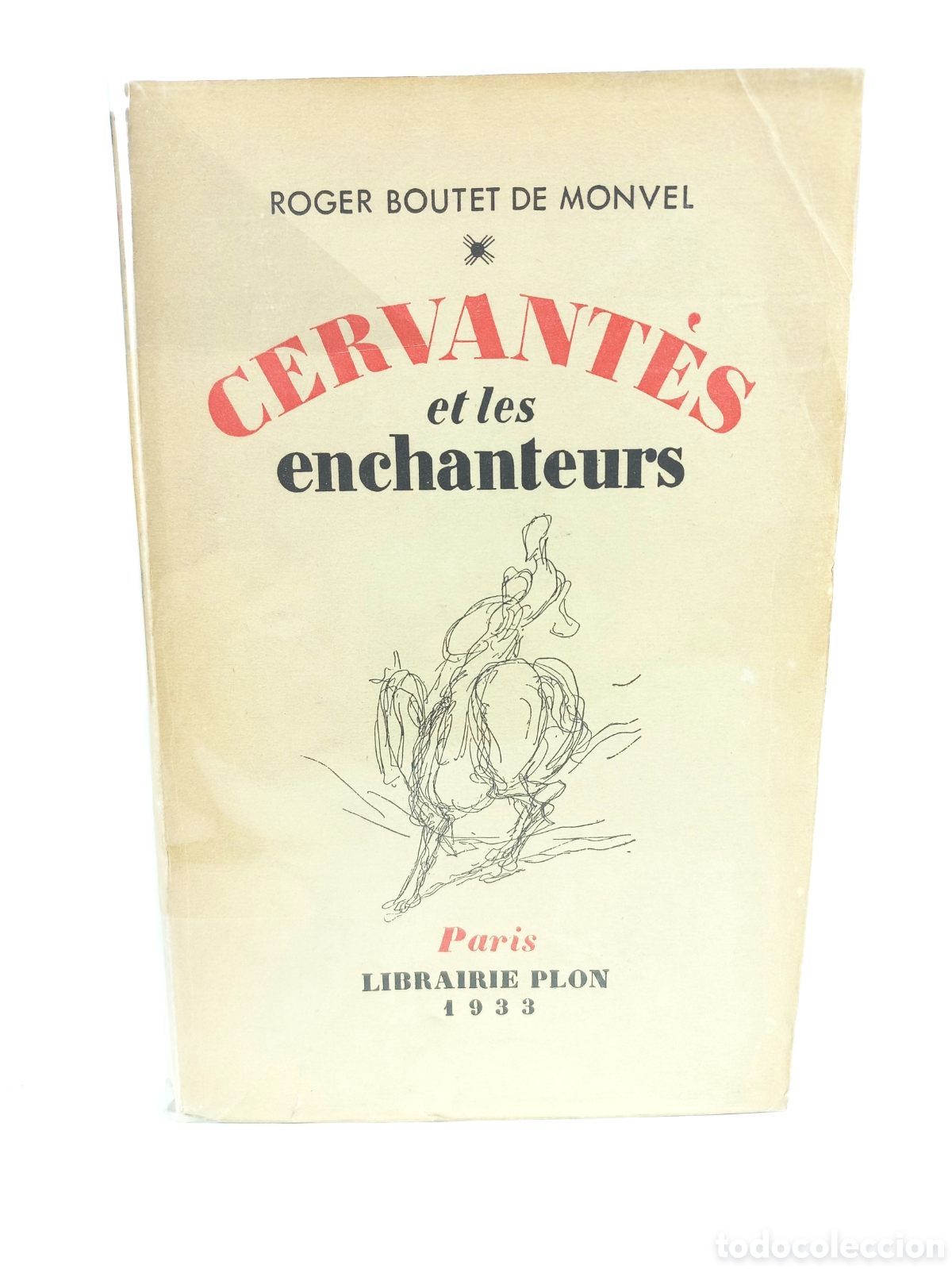Libros antiguos: Cervantes et les Enchanteurs. Roger Boutet de Monvel. Librairie Plon, 1933.