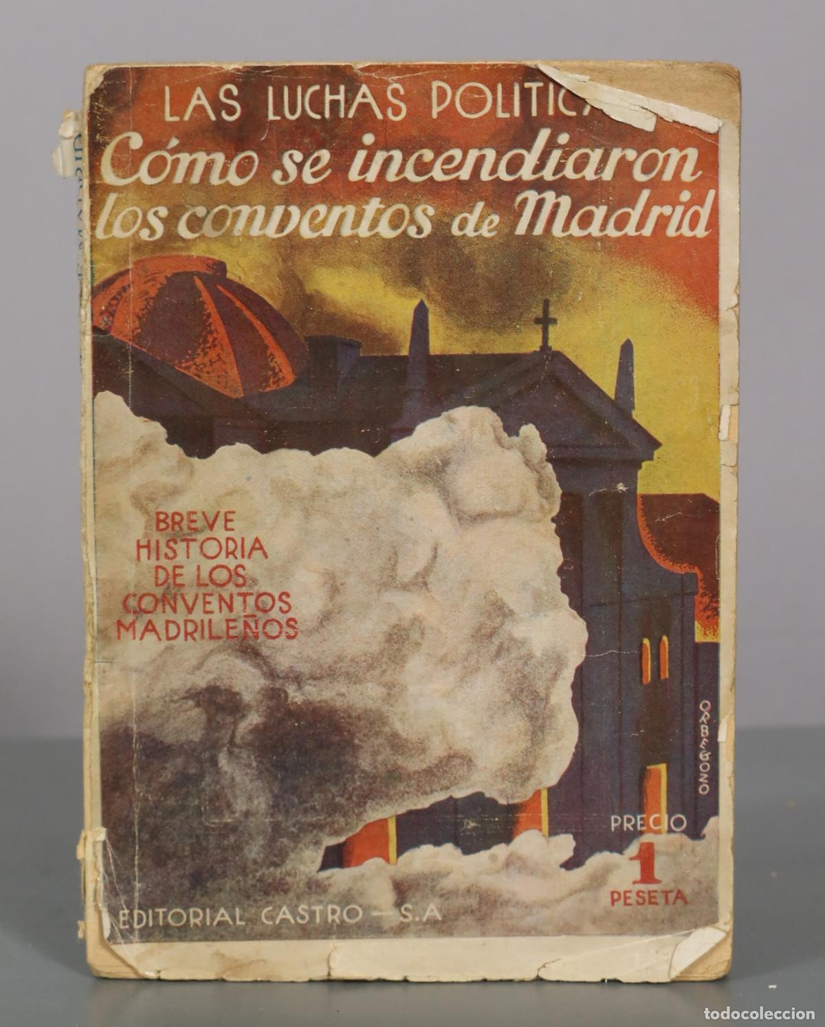 Libros antiguos: Las luchas politicas. Como se incendiaron los conventos de Madrid - Jose M.a de la Chica -