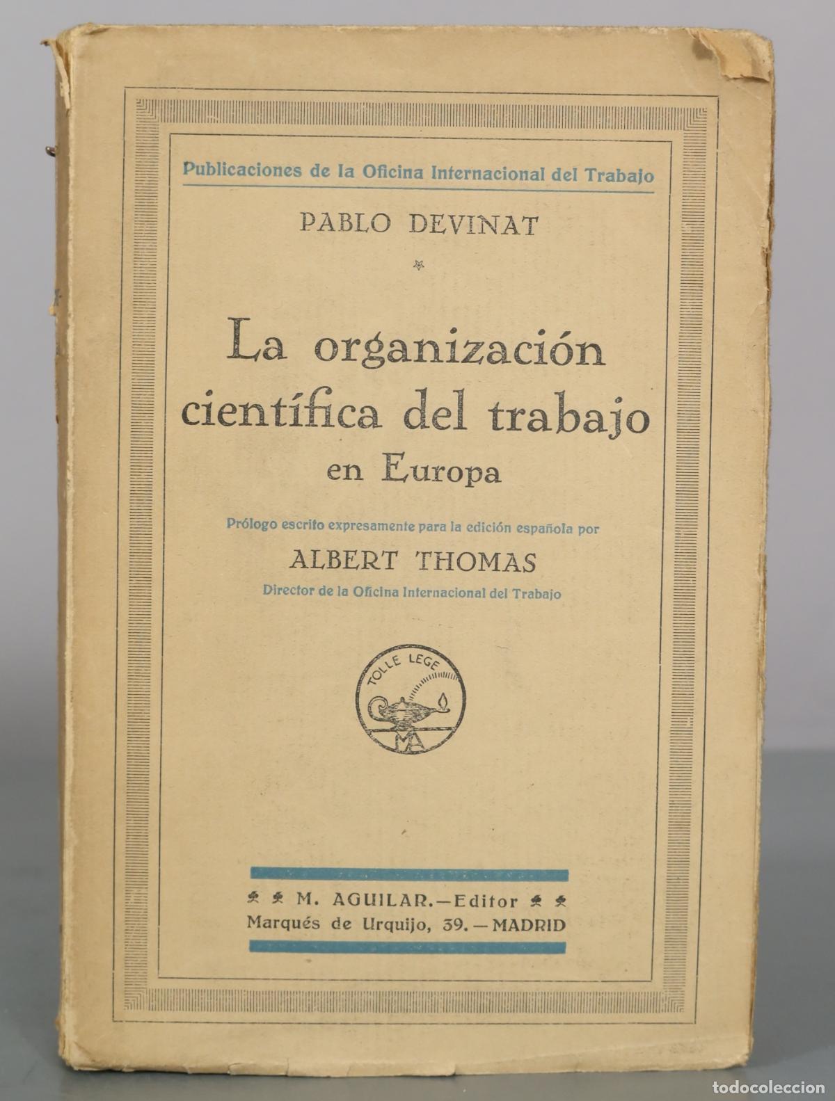 Libros antiguos: La organizaci&oacute;n cient&iacute;fica del trabajo en Europa - Pablo Devinat - M. Aguilar - Editor