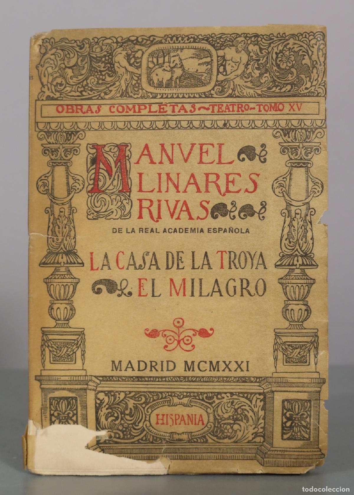 Libros antiguos: Obras Completas: Teatro: La Casa de la Troya, El Milagro - Manuel Linares Rivas - Editorial 1921