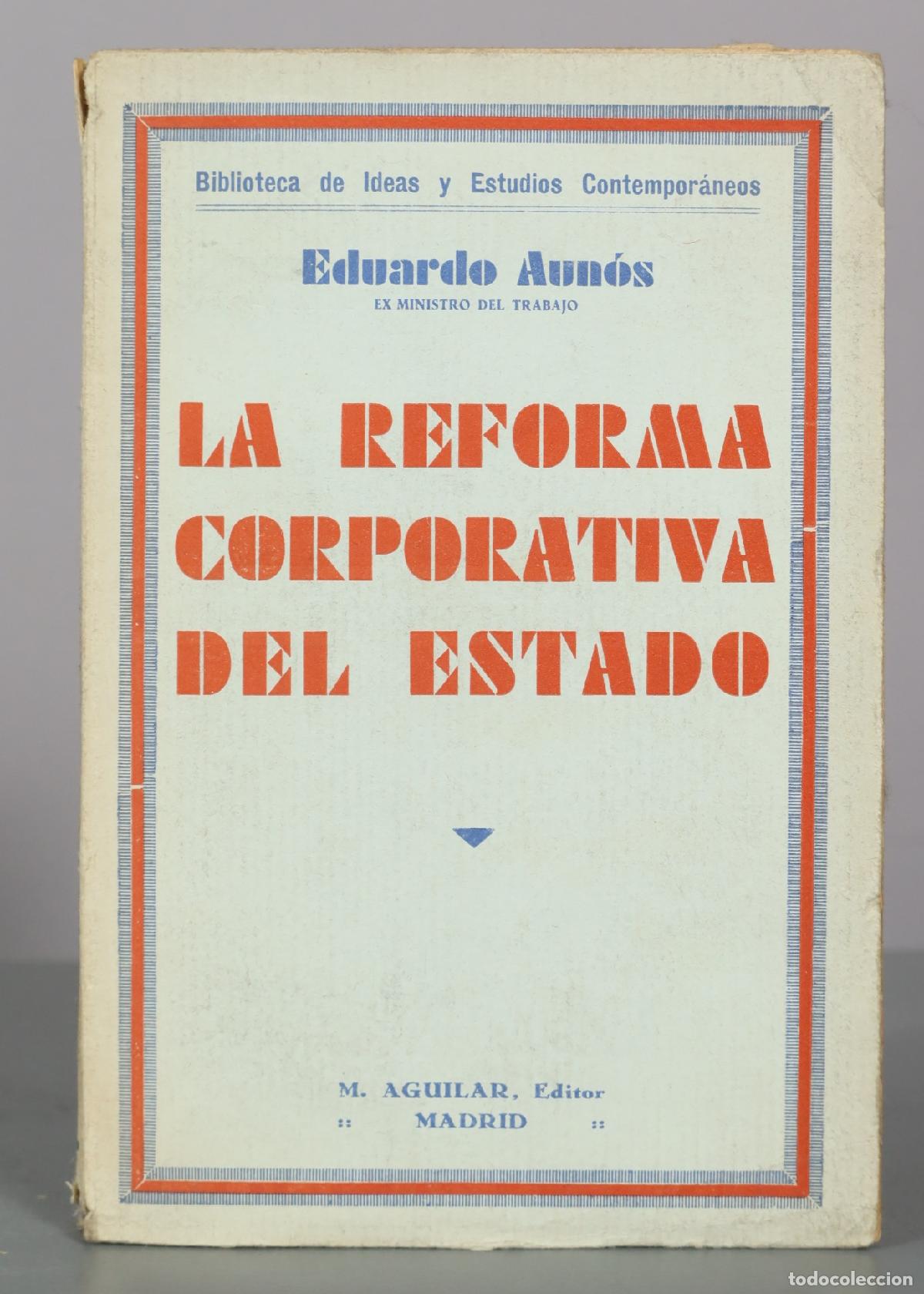 Libros antiguos: La reforma corporativa del Estado - Eduardo Aun&oacute;s - M. Aguilar, Editor