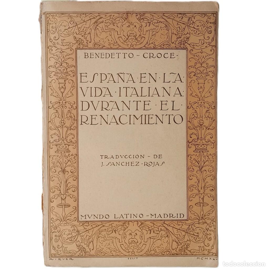 Libros antiguos: ESPA&Ntilde;A EN LA VIDA ITALIANA DURANTE EL RENACIMIENTO. Croce, Benedetto