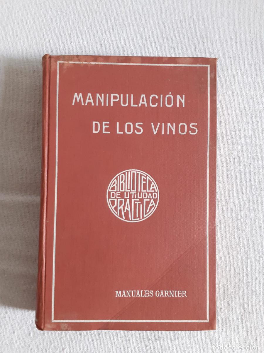 Libros antiguos: Tratado Completo Manipulaci&oacute;n Vinos. Ed. Garnier