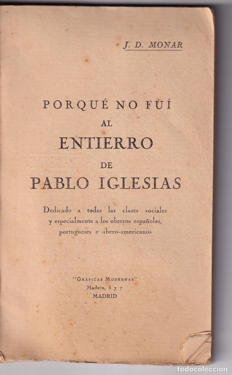 Libros antiguos: JOS&Eacute; D&Iacute;EZ MONAR: POR QU&Eacute; NO FUI AL ENTIERRO DE PABLO IGLESIAS. 1926. AUTOR NACIDO EN LE&Oacute;N