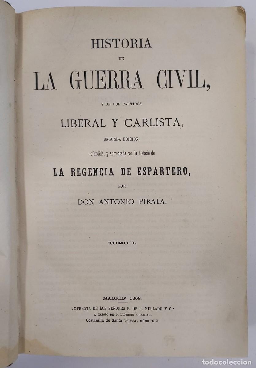 Libros antiguos: HISTORIA DE LA GUERRA CIVIL Y DE LOS PARTIDOS LIBERAL Y CARLISTA. TOMO I. Antonio Pirala. 1868