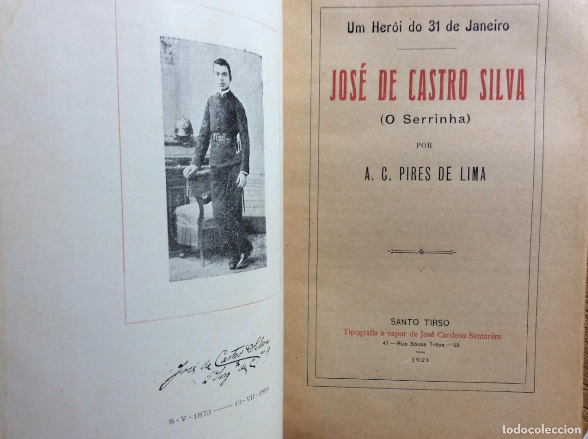 Libros antiguos: Lima, A. C. Pires de, Jos&eacute; de Castro Silva (o Serrinha): um her&oacute;i do 31 de Janeiro, 1921. Raro