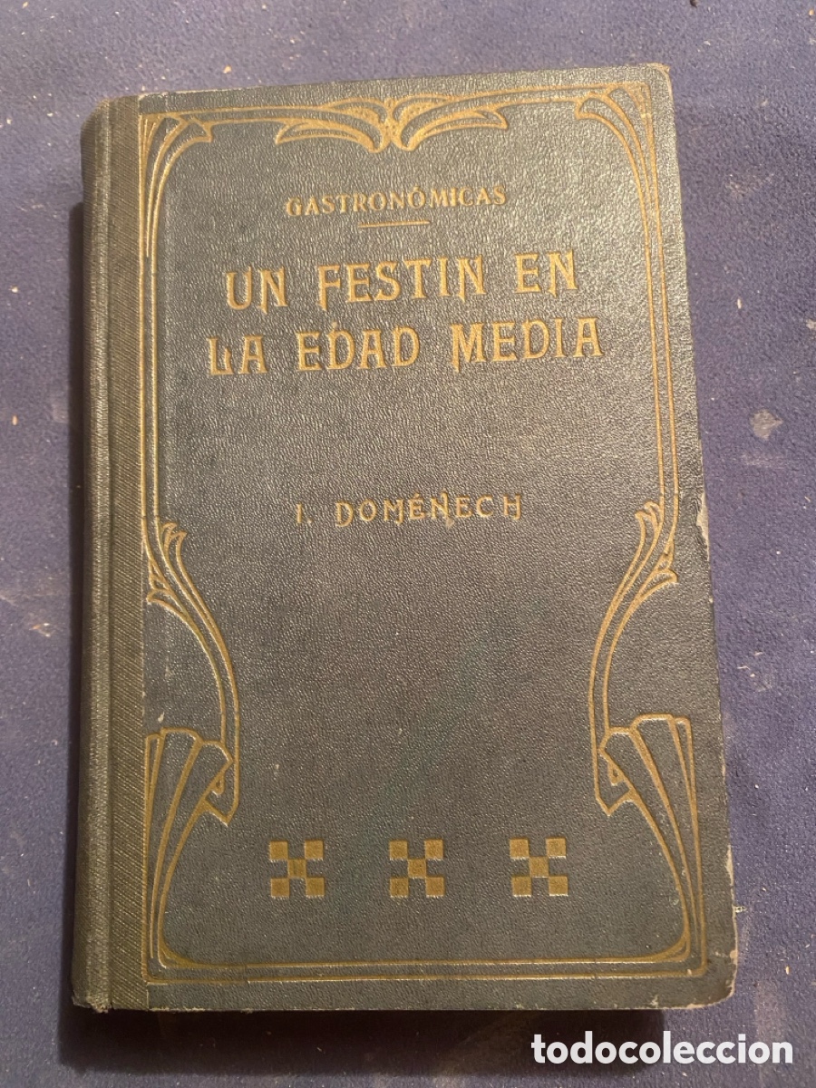 Antiquarische B&uuml;cher: IGNACIO DOMENECH: - UN FESTIN EN LA EDAD MEDIA (GASTRONOMICAS) - (1913)