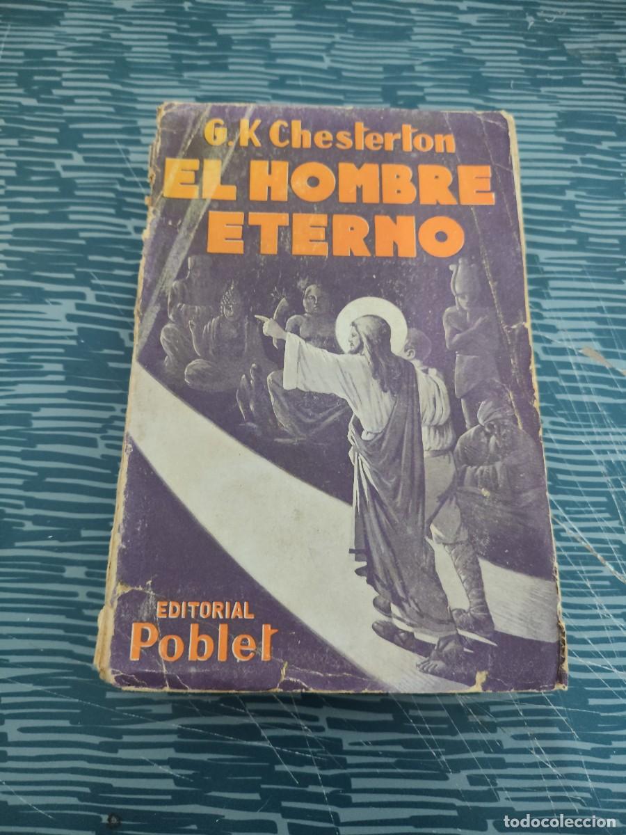 Libros antiguos: EL HOMBRE ETERNO G.K.CHESTERTON, EDITORIAL POBLET,1930,288 P&Aacute;GINAS.