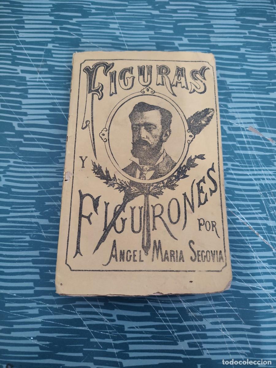 Libros antiguos: FIGURAS Y FIGURONES, ANGEL MARIA SEGOVIA,TOMO XXXII,1882,201 P&Aacute;G.,LEER.