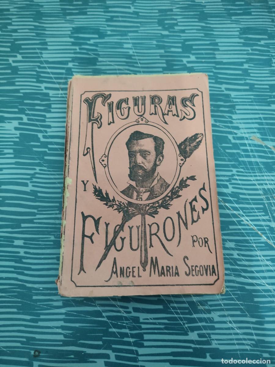 Libros antiguos: FIGURAS Y FIGURONES, ANGEL MARIA SEGOVIA,TOMO XXVII,1882,201 P&Aacute;G.,LEER.