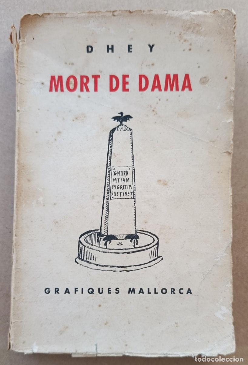 Libros antiguos: DHEY (LLOREN&Ccedil; VILLALONGA) MORT DE DAMA. PRIMERA EDICI&Oacute;. GR&Agrave;FIQUES MALLORCA, 1931.