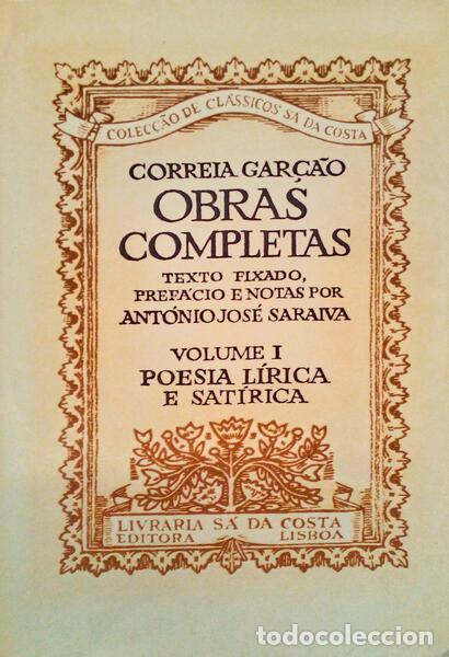 Libros antiguos: CORREIA GAR&Ccedil;&Atilde;O. (Pedro Joaquim Ant&oacute;nio) - OBRAS COMPLETAS. [2 VOLS. 2.&ordf;Edi&ccedil;&atilde;o]