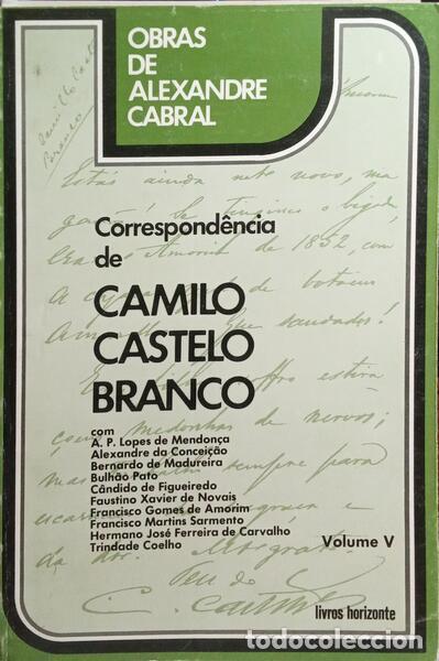 Libros antiguos: CASTELO BRANCO. (Camilo) e outros. - CORRESPOND&Ecirc;NCIA DE CAMILO CASTELO BRANCO. [6 VOLS.]