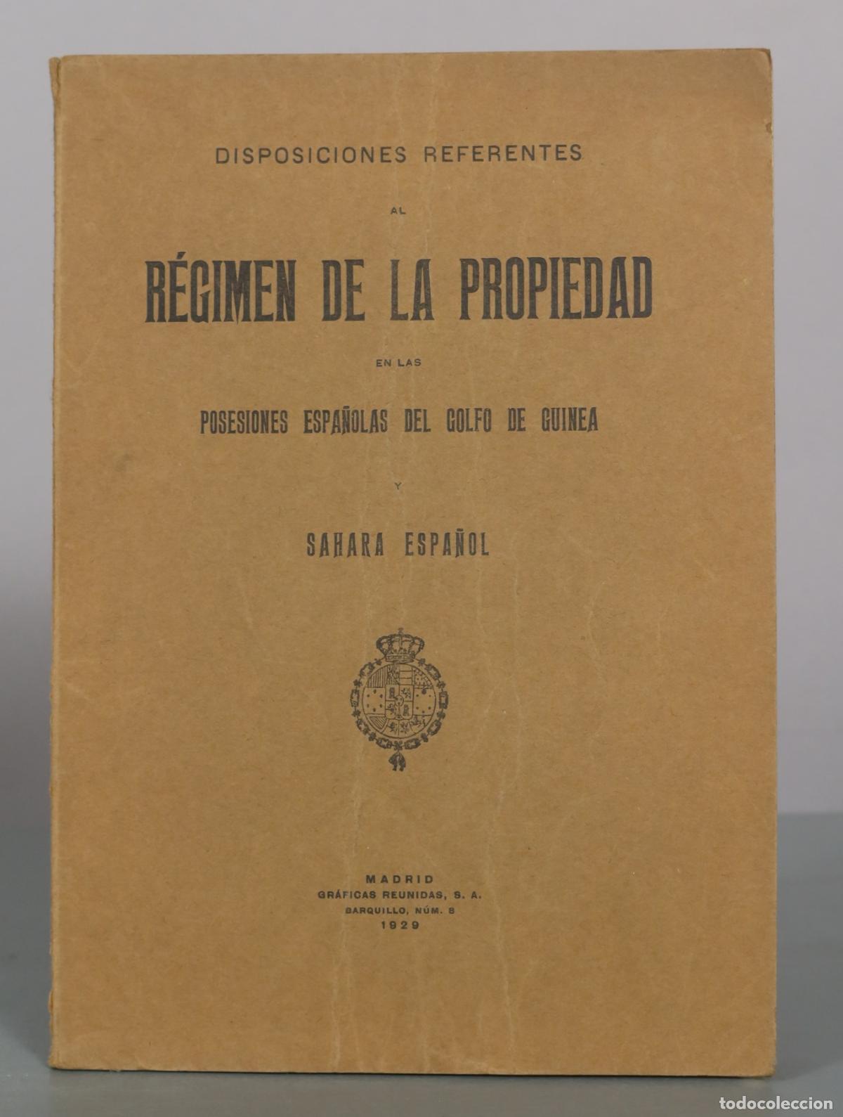Libros antiguos: Disposiciones referentes al R&eacute;gimen de la Propiedad en las Posesiones Espa&ntilde;olas del Golfo de 1929