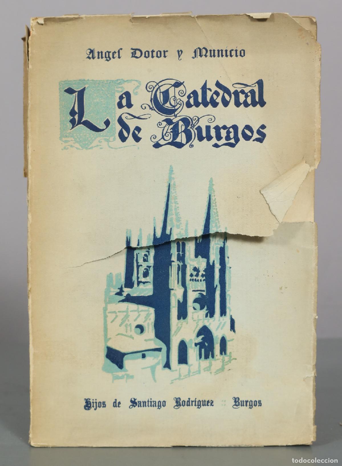 Libros antiguos: La Catedral de Burgos - &Aacute;ngel Dotor y Municio - Editorial Hijos de Santiago Rodr&iacute;guez