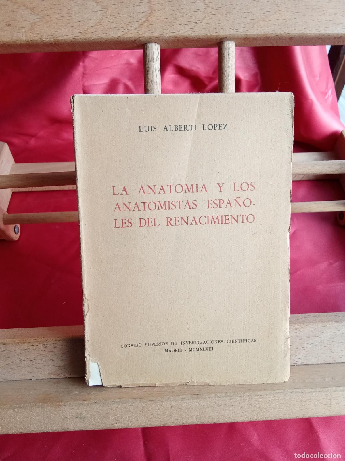 Libros antiguos: La anatomia y los anatomistas espa&ntilde;oles del renacimiento. Luis Alberti Lopez L.31642-1026 dedicado