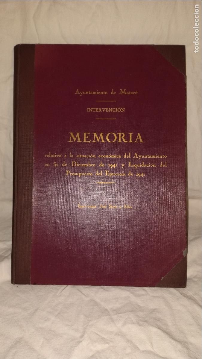 Libros antiguos: MEMORIA SITUACION ECONOMICA DEL AYUNTAMIENTO DE MATARO A&Ntilde;O 1941.