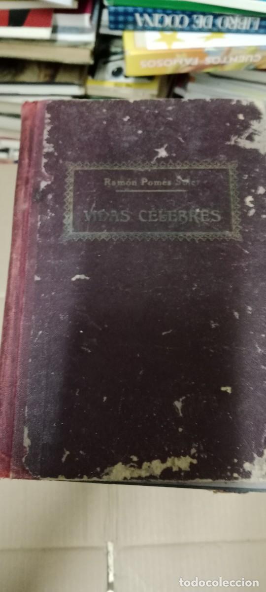 Libros antiguos: RAMON POMES VIDAS CELEBRES 1915 LIBRO GG-OT