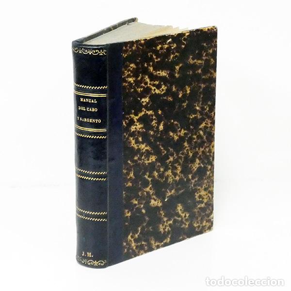 Libros antiguos: PRIMITIVO MANUAL DEL CABO Y SARGENTO DE INFANTER&Iacute;A COMPLETAMENTE AMPLIADO Y REFUNDIDO