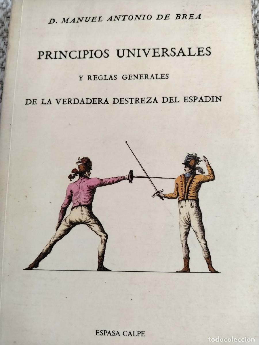 Libros antiguos: PRINCIPIOS UNIVERSALES Y REGLAS DE LA VERDADERA DESTREZA DEL ESPADIN