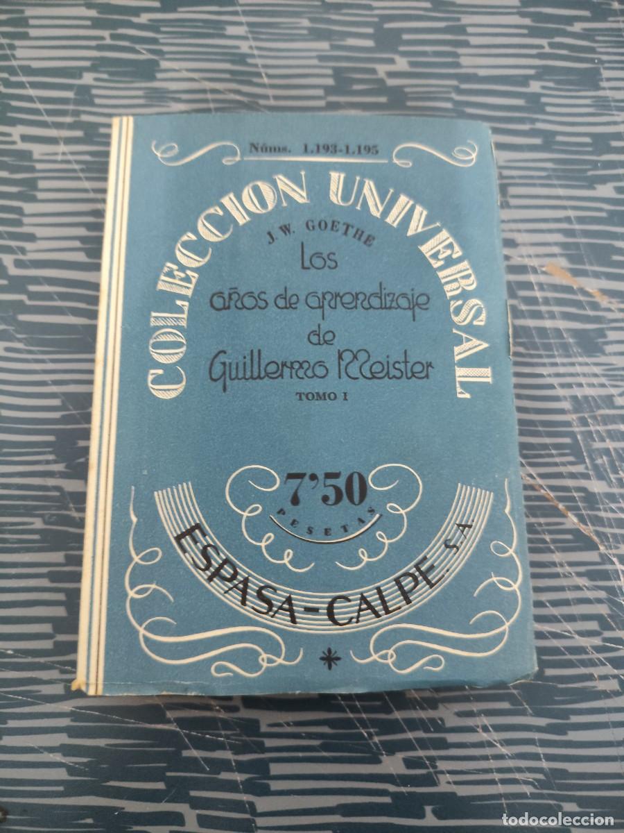 Libros antiguos: LOS A&Ntilde;OS DE APRENDIZAJE DE GUILLERMO MEISTERJ.W.GOETHE,ESPASA CALPE,TOMO I, MADRID,1931,310 P&Aacute;G.