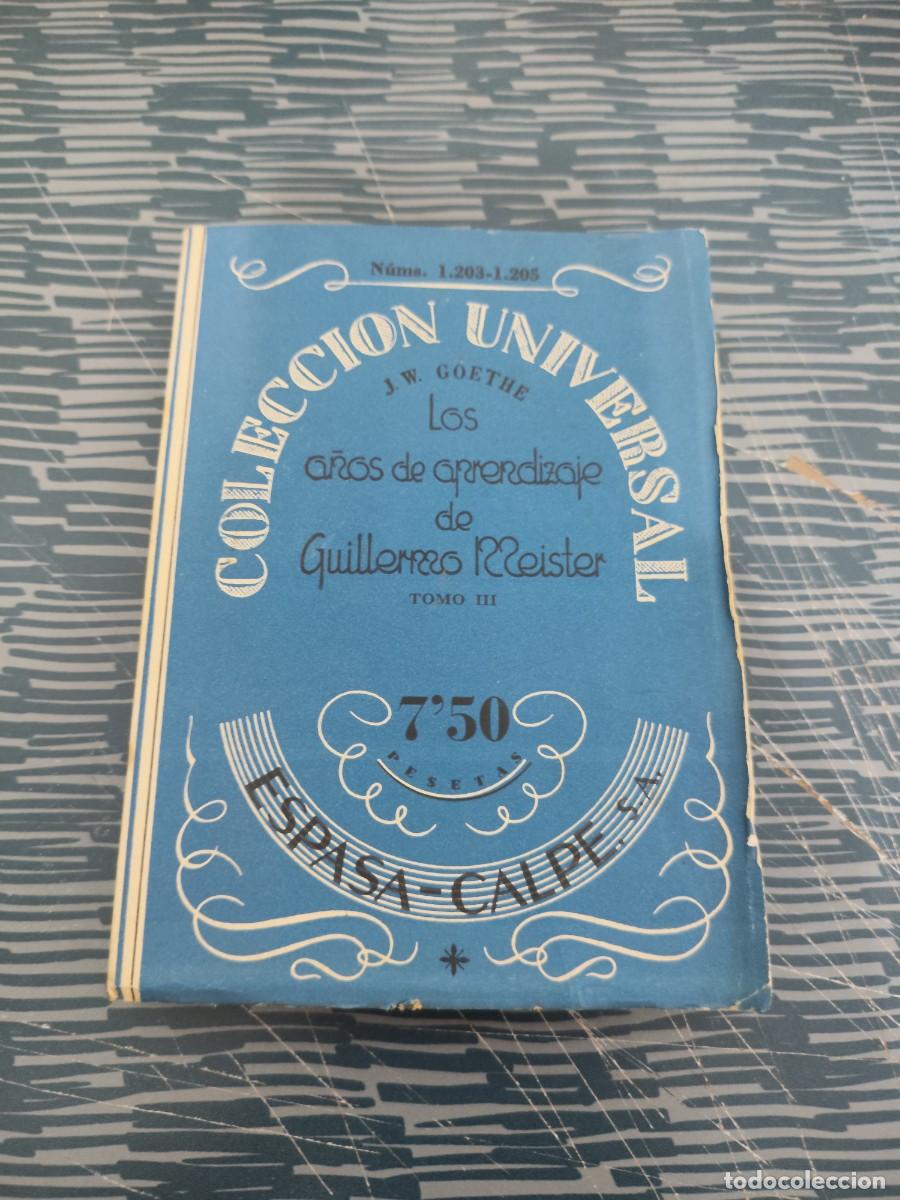 Libros antiguos: LOS A&Ntilde;OS DE APRENDIZAJE DE GUILLERMO MEISTER,J.W.GOETHE,ESPASA CALPE,T. III Y &Uacute;LTIMO,1931,310 P.