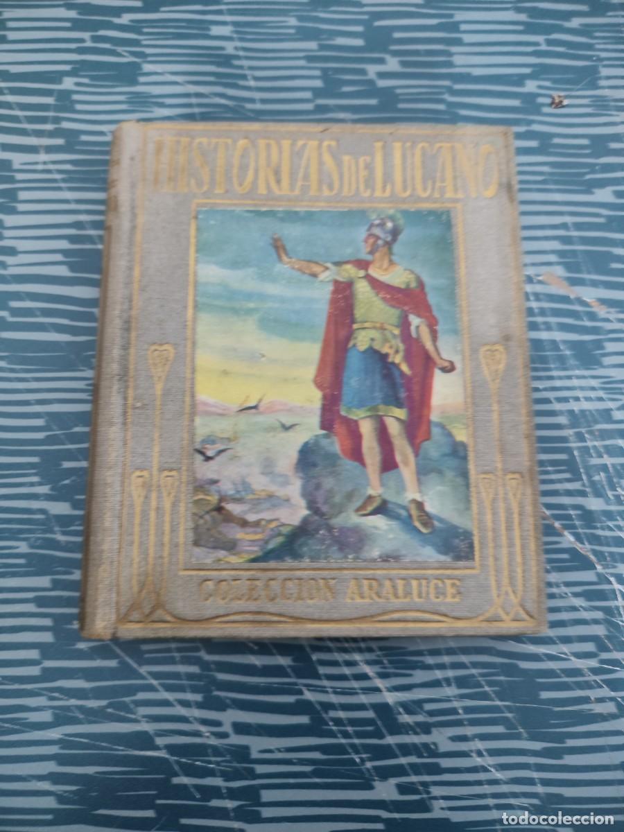 Libros antiguos: HISTORIAS DE MARCO ANNEO LUCANO,(LA FARSALIA), ARALUCE EDITORIAL,1935,127 P&Aacute;G.