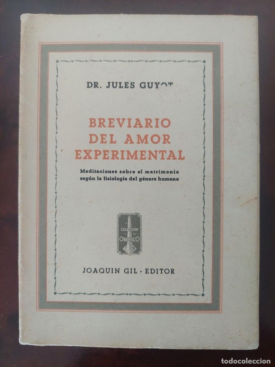 Libros antiguos: Breviario del amor experimental - Dr. Jules Guyot. 1&ordf; Edici&oacute;n. Joaqu&iacute;n Gil Editor. Barcelona, 1935.