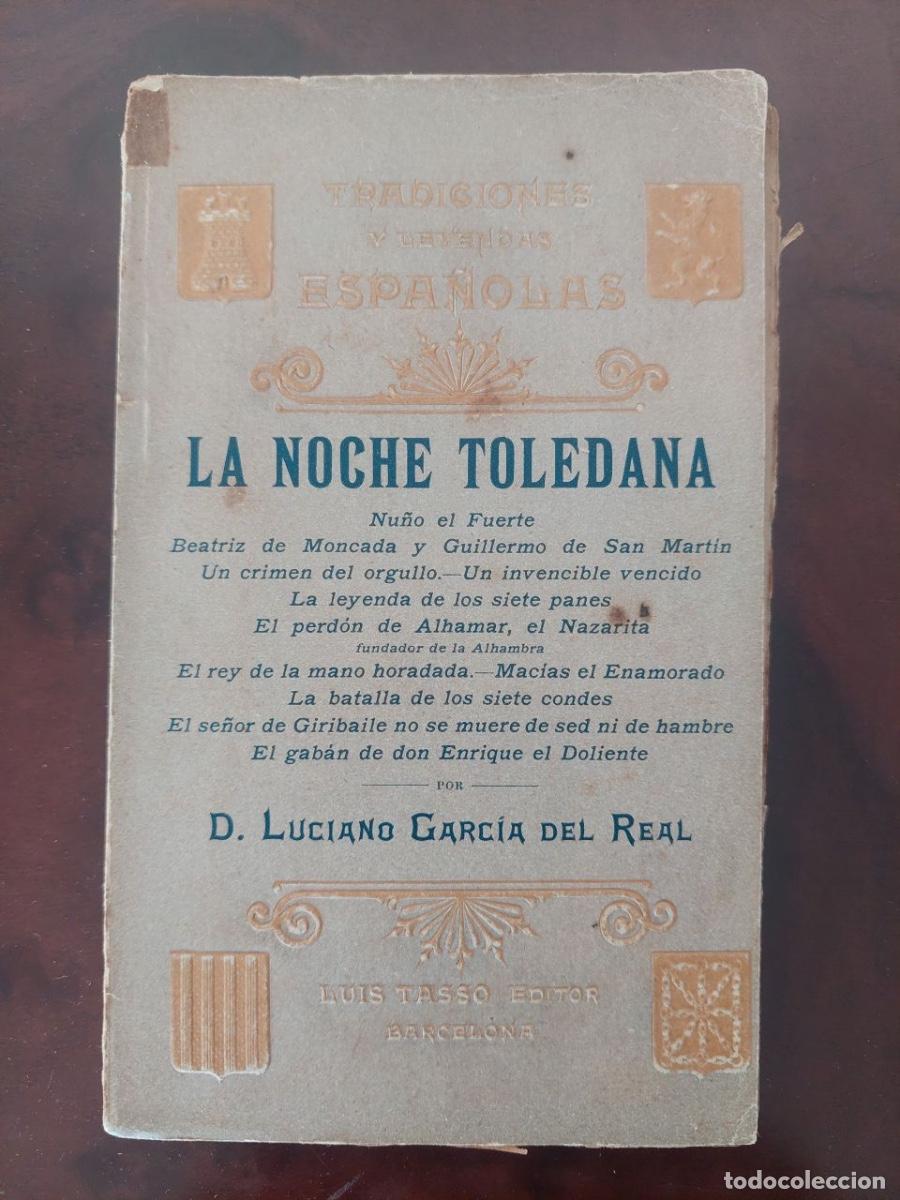 Libros antiguos: Tradiciones y Leyendas Espa&ntilde;olas. La noche toledana - Luciano Garcia Del Real. Luis Taso ed. 1898