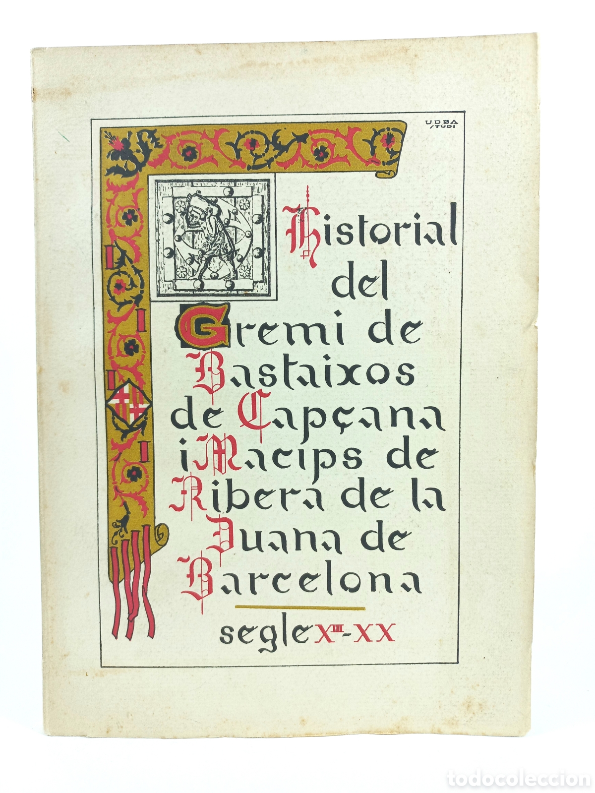 Libros antiguos: Historial del Gremi de Bastaixos de Cap&ccedil;ana i Macips de Ribera de la Duana de Barcelona. 1933.