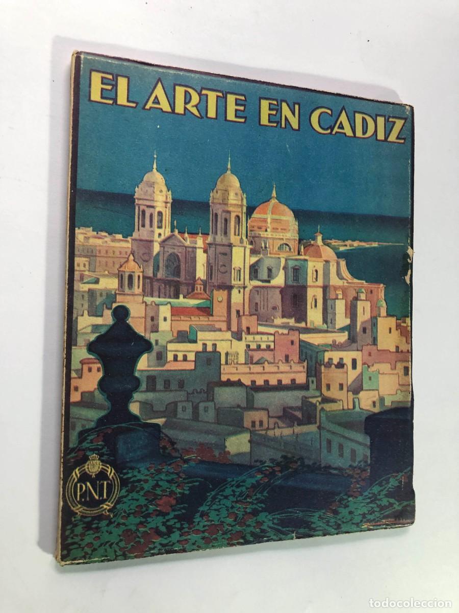 Libros antiguos: EL ARTE EN C&Aacute;DIZ / C&Eacute;SAR PEM&Aacute;N Y PEMARTIN / PATRONATO NACIONAL TURISMO A&Ntilde;O 1930