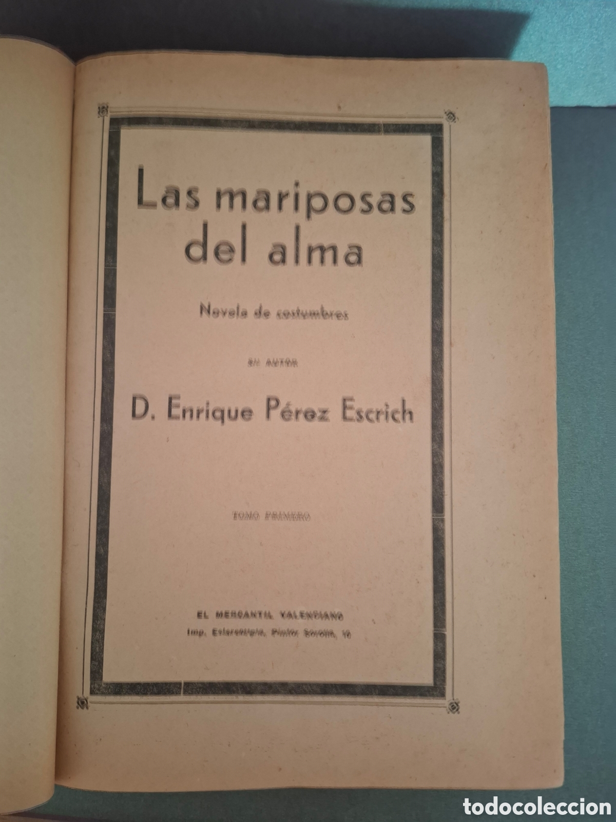 Libros antiguos: Las mariposas del alma-Enrique P&eacute;rez Escrich- novela de costumbres-1882-El mercantil valenciano